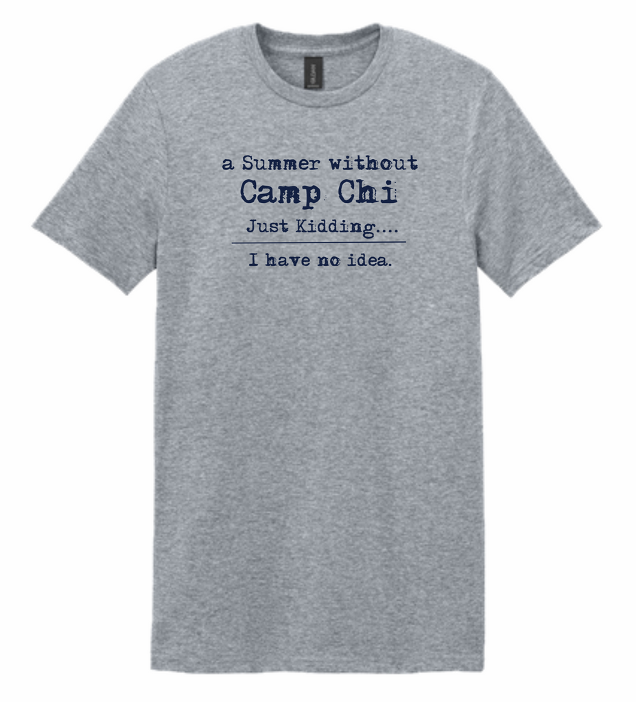 A Summer Without Camp Chi- Tshirt