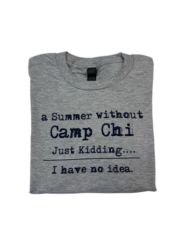 A Summer Without Camp Chi- Tshirt