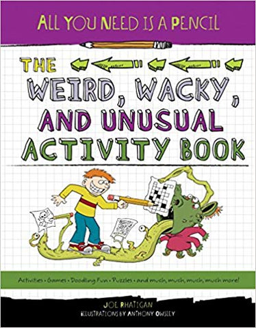The Weird, Wacky and Unusual Activity Book